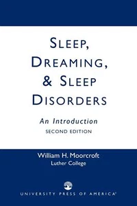 Sleep, Dreaming, and Sleep Disorders [Paperback] Moorcroft, William H. - Picture 1 of 1