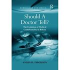Should A Doctor Tell?: The Evolution of Medical Confid - Paperback / softback N