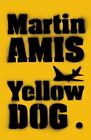 Yellow Dog By Amis, Martin