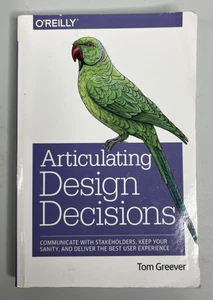 Articulating Design Decisions von Tom Greever Taschenbuch 2015 - Bild 1 von 5