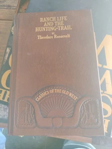 Ranch Life and the Hunting Trail by Theodore Roosevelt 1981 Old West Classics - Picture 1 of 2