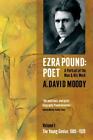 Ezra Pfund: Dichter: Band I: Das junge Genie 1885-1920 von Moody, A. David, Übersetzt