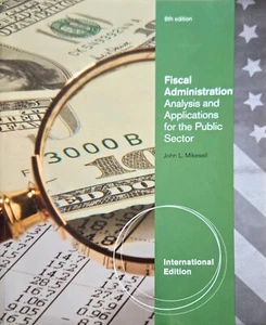 Fiscal Administration Analysis and Applications for the Public by John Mikesell - Picture 1 of 2