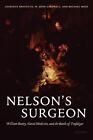 Nelson's Surgeon: William Beatty, Naval Medicine, And The Battle Of Trafalgar By