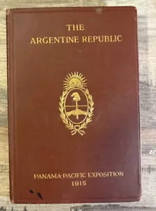 B6 VINTAGE 1915 Panama-Pacific SOUVENIR Book THE ARGENTINE REPUBLIC Argentina - Foto 1 di 5