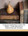 Flavius Josephus und die Bibel: eine kriti..., Plaut, R