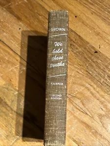 Vintage -We Hold These Truths- Brown- Book HC, 1948 Second Edition Harper - Bild 1 von 8