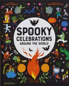 SPOOKY CELEBRATIONS AROUND THE WORLD By RALPHS, MATT (Hardback) (9781838667719) - Picture 1 of 4