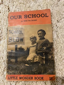 OUR SCHOOL by Mae McCRORY Little Wonder Book #111- 1947 BOE-NYC -P.S. 150 Queens - Picture 1 of 19