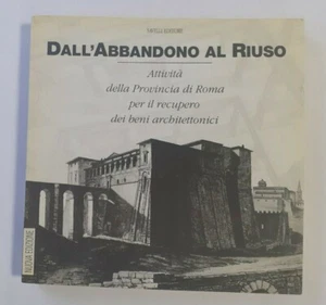 FROM ABANDONMENT TO REUSO - G. FLOUR - SAVELLI - NEW EDITION - 1990 - Picture 1 of 6