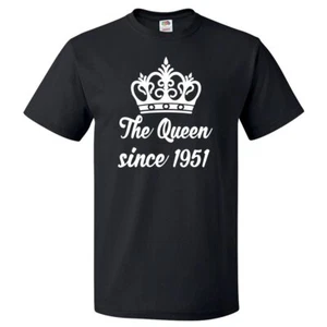 74th Birthday Gift For 74 Year Old Queen Since 1951 T Shirt - Picture 1 of 1