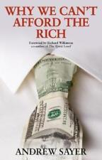 Andrew Sayer Why We Can't Afford the Rich (Paperback)