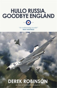Derek Robinson Hullo Russia, Goodbye England (Paperback)