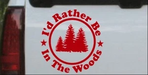 Id Rather Be In The Woods Car or Truck Window Decal Sticker Red 5X5.0 - Imagen 1 de 1
