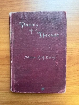 1897 ONLY COPY *Poems Of A Decade* Adaline Hohf Beery HC/1st/1st Good+/VG RARE - Image 1 of 4