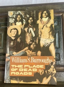 THE PLACE OF DEAD ROADS William S. Burroughs NOVEL 1st Edition First Printing - Foto 1 di 6