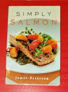 Simply Salmon by James Peterson (2001, Hardcover) 50 photos of dishes & techniqu - Picture 1 of 5