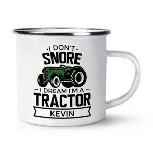 Personalised I Don't Snore I Dream I'm A Tractor Green Enamel Mug Cup Farmer Dad - Picture 1 of 1
