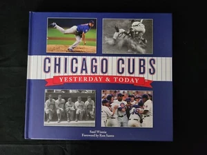 Chicago Cubs: Yesterday and Today by Saul Wisnia (2009, Hardcover) - Picture 1 of 15
