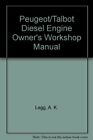 Peugeot/Talbot Diesel Engine Owner's Workshop Manual By Legg, A. K. 1850106967