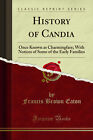 History Of Candia Once Known As Charmingfare Classic Reprint