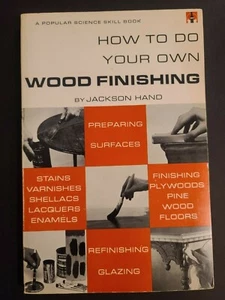 How to Do Your Own Wood Finishing 1967 Jackson Hand Popular Science Skill Book - Picture 1 of 5
