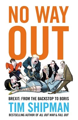 No Way Out Brexit From Backstop to Boris by Tim Shipman Hardcover - Image 1 of 3