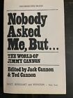 Nobody Asked Me But The World Of Jimmy Cannon By First 1St Edition Vg  1978