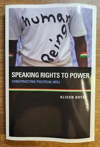 Speaking Rights to Power : Constructing Political Will by Alison Brysk 2013 - Picture 1 of 2