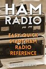 Ham Radio: Easy Quick Start Ham Radio Reference by Roberts, Reynold, Like New...