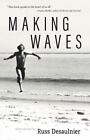 Making Waves by Desaulnier, Russ