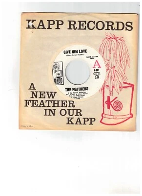The Feathers GARAGE ROCK 45 (KAPP K-887) Give Him Love/To Be Loved By You NM - Image 1 of 2