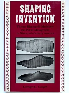 SHAPING INVENTION Thomas Blanchard in 19th Century America - Cooper Columbia - Picture 1 of 2