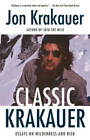 Classic Krakauer: Essays on Wilderness and Risk - Paperback - GOOD