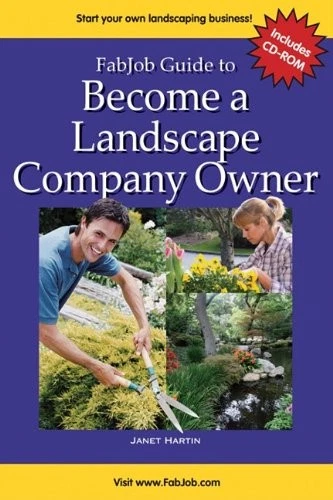 FabJob Guide to Become a Landscape Company Owner By Janet Hartin - Image 1 of 1