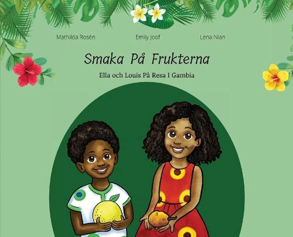 Smaka P Frukterna. Ella och Louis P Resa i Gambia by Emily Joof (Swedish) Hardco - Image 1 of 1
