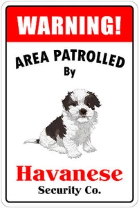 *Aluminum* Warning Area Patrolled By Havanese 8"X12" Metal Novelty Sign - Picture 1 of 2