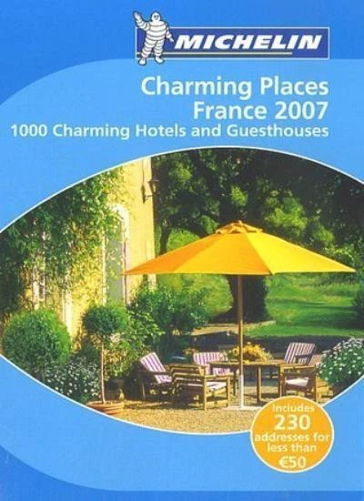 Charming Places to Stay France 2007 2007 (Michelin Charming Guid - Image 1 of 1