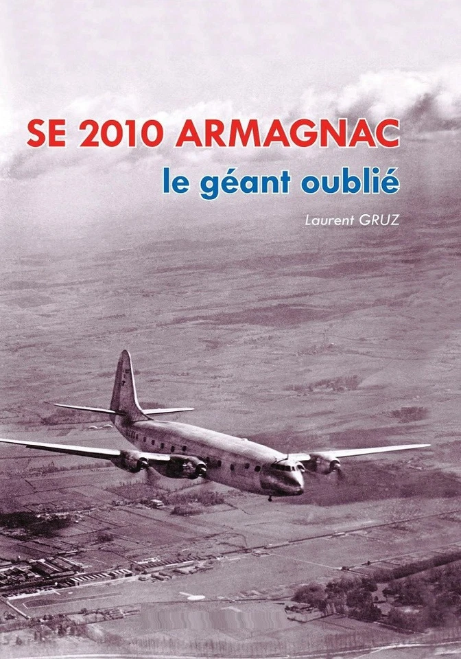 SE 2010 Armagnac, le géant oublié (Laurent Gruz)(aviation transport) - Photo 1/4