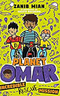Planet Omar: Incredible Rescue Missio, By Zanib Mian, New Book