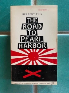 The ROAD to PEARL HARBOR by Herbert Feis Atheneum PB 1965 - Picture 1 of 8