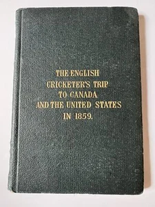 Fred Lillywhite - 'The English Cricketers' Trip to Canada and the USA' (1860)... - Bild 1 von 8
