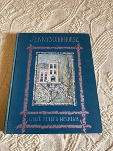 Jenny's Bird House by Lillie Fuller Merriam 1910 1st Edition C. Butler  L.C Page - Picture 1 of 5