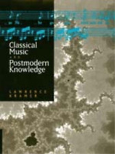 Lawrence Kramer Classical Music and Postmodern Knowledge (Paperback)