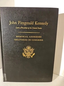 John Fitzgerald Kennedy, Memorial Addresses Delivered In Congress,  1964 Hc... - Imagen 1 de 5