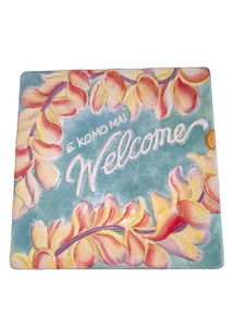 E Komo Mai, Welcome Wall Hanging Ceramic Tile 8.25 in Wonderful Floral Flowers - Picture 1 of 3