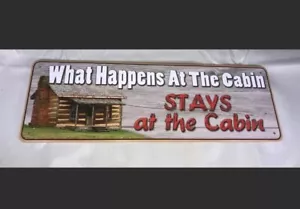 River's Edge Products "What Happens At Cabin Stays at the Cabin" Sign New - Picture 1 of 4