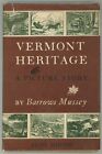 Barrows Mussey / Vermont Heritage A Picture Story 1st Edition 1947