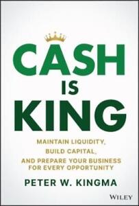 Peter W. Kingma Cash Is King (Gebundene Ausgabe) (PRESALE 29.04.2024)