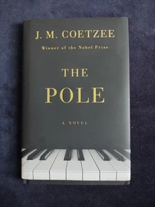 J.M. Coetzee The Pole A Novel 2023 1st Ed./Print Hardcover Book Nobel Prize Lit. - Picture 1 of 19